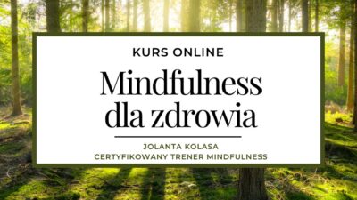 Kurs online Mindfulness dla zdrowia