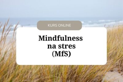Kurs online Mindfulness na stres MfS </br>Start: 13 stycznia 2025